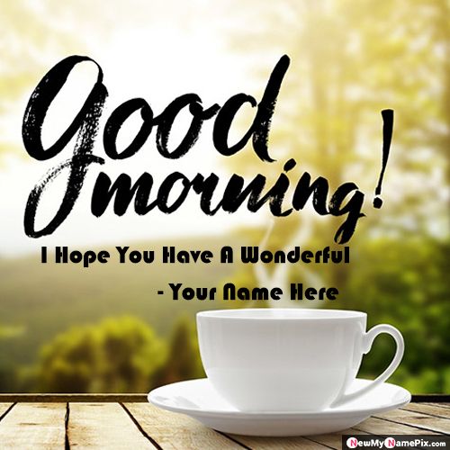 Good Morning Beautiful Day Wishes Message Images With Name